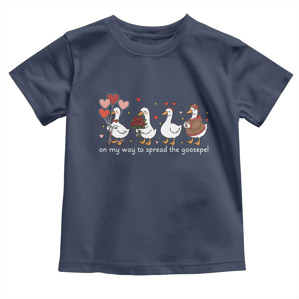 Silly Goose Christian Valentine Gospel Toddler T Shirt On My Way To Spread The Goosepel TS14 Navy Print Your Wear