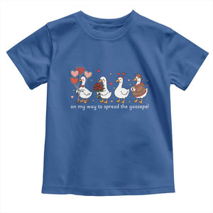 Silly Goose Christian Valentine Gospel Toddler T Shirt On My Way To Spread The Goosepel TS14 Royal Blue Print Your Wear