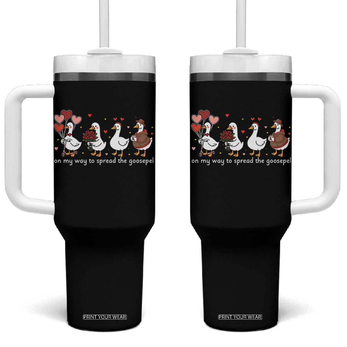 Silly Goose Christian Valentine Gospel Tumbler With Handle On My Way To Spread The Goosepel TS14 One Size: 40 oz Black Print Your Wear
