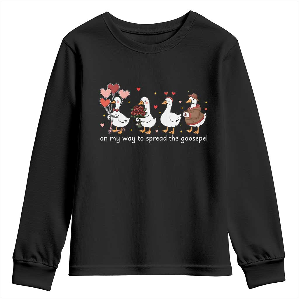 Silly Goose Christian Valentine Gospel Youth Sweatshirt On My Way To Spread The Goosepel TS14 Black Print Your Wear