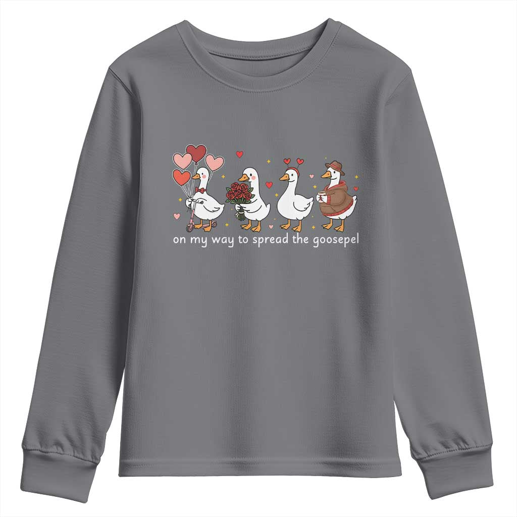 Silly Goose Christian Valentine Gospel Youth Sweatshirt On My Way To Spread The Goosepel TS14 Charcoal Print Your Wear