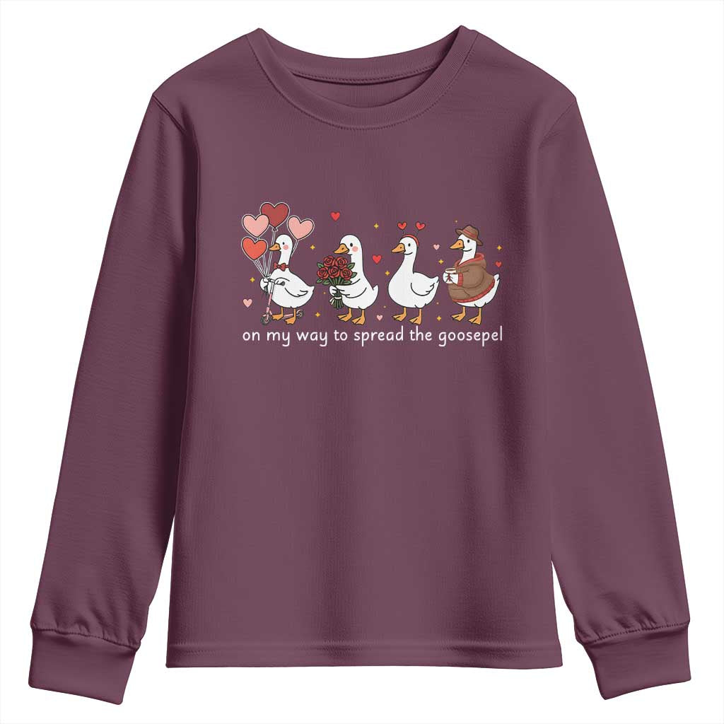 Silly Goose Christian Valentine Gospel Youth Sweatshirt On My Way To Spread The Goosepel TS14 Maroon Print Your Wear