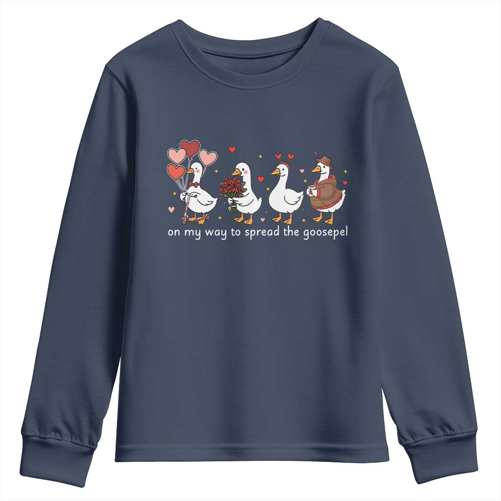 Silly Goose Christian Valentine Gospel Youth Sweatshirt On My Way To Spread The Goosepel TS14 Navy Print Your Wear