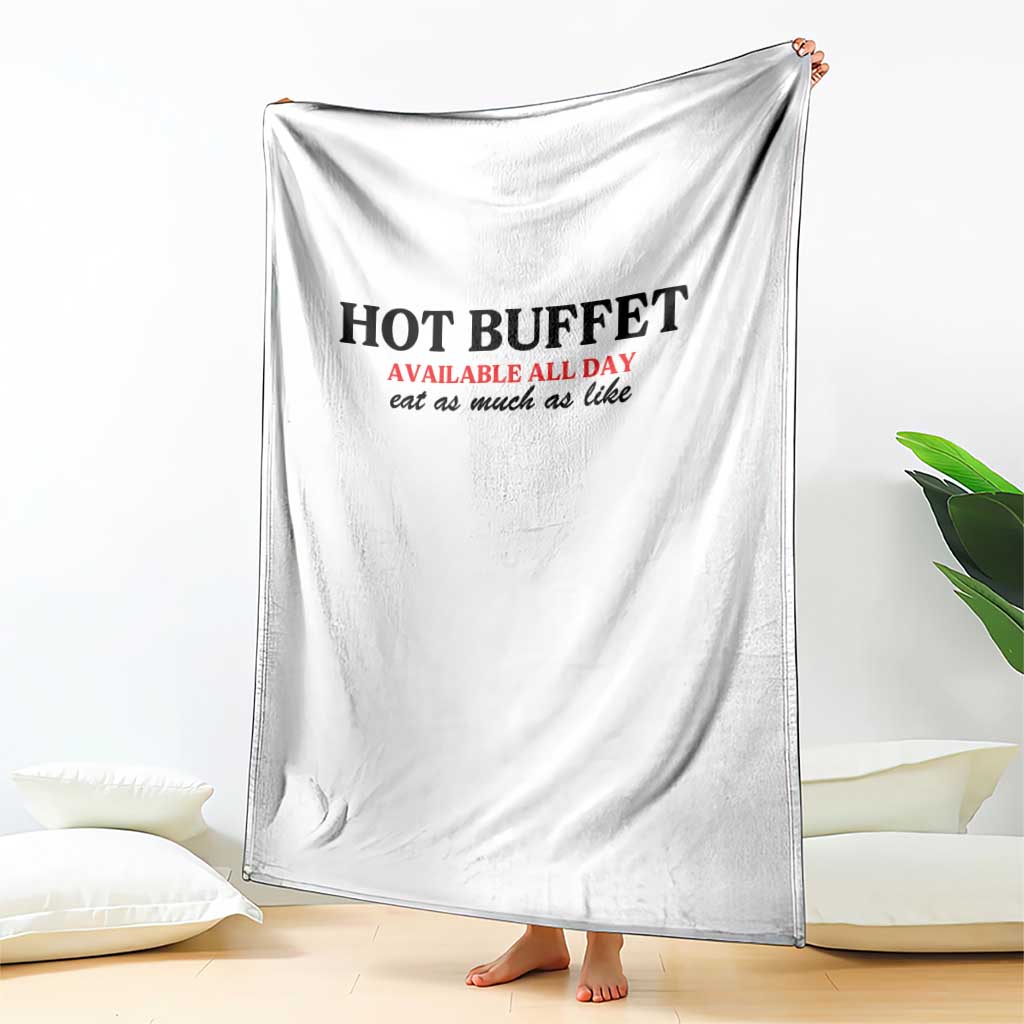 Hot Buffet Available All Day Throw Blanket Funny Cooking Food TS14 Print Your Wear