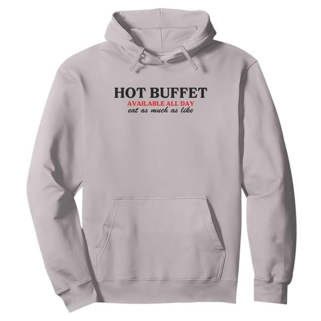 Hot Buffet Available All Day Hoodie Funny Cooking Food TS14 Ice Gray Print Your Wear