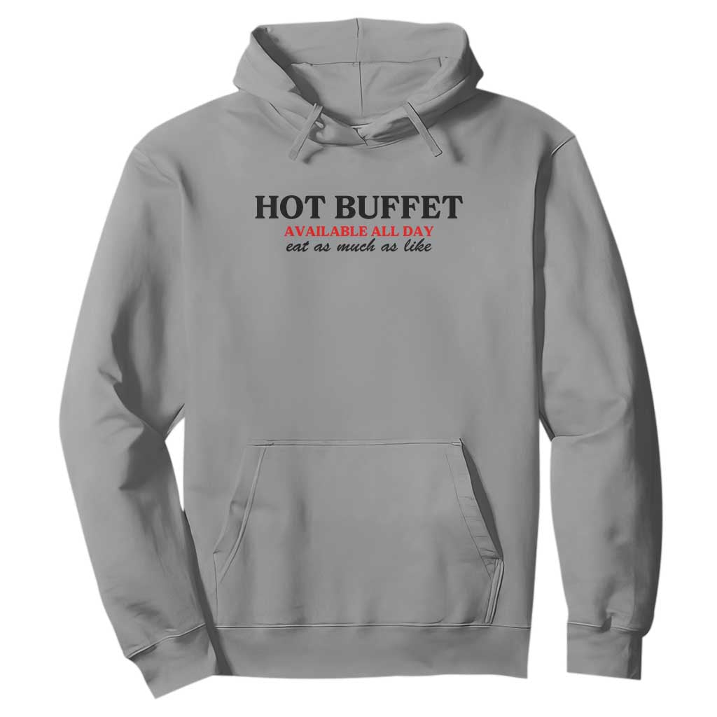 Hot Buffet Available All Day Hoodie Funny Cooking Food TS14 Sport Gray Print Your Wear
