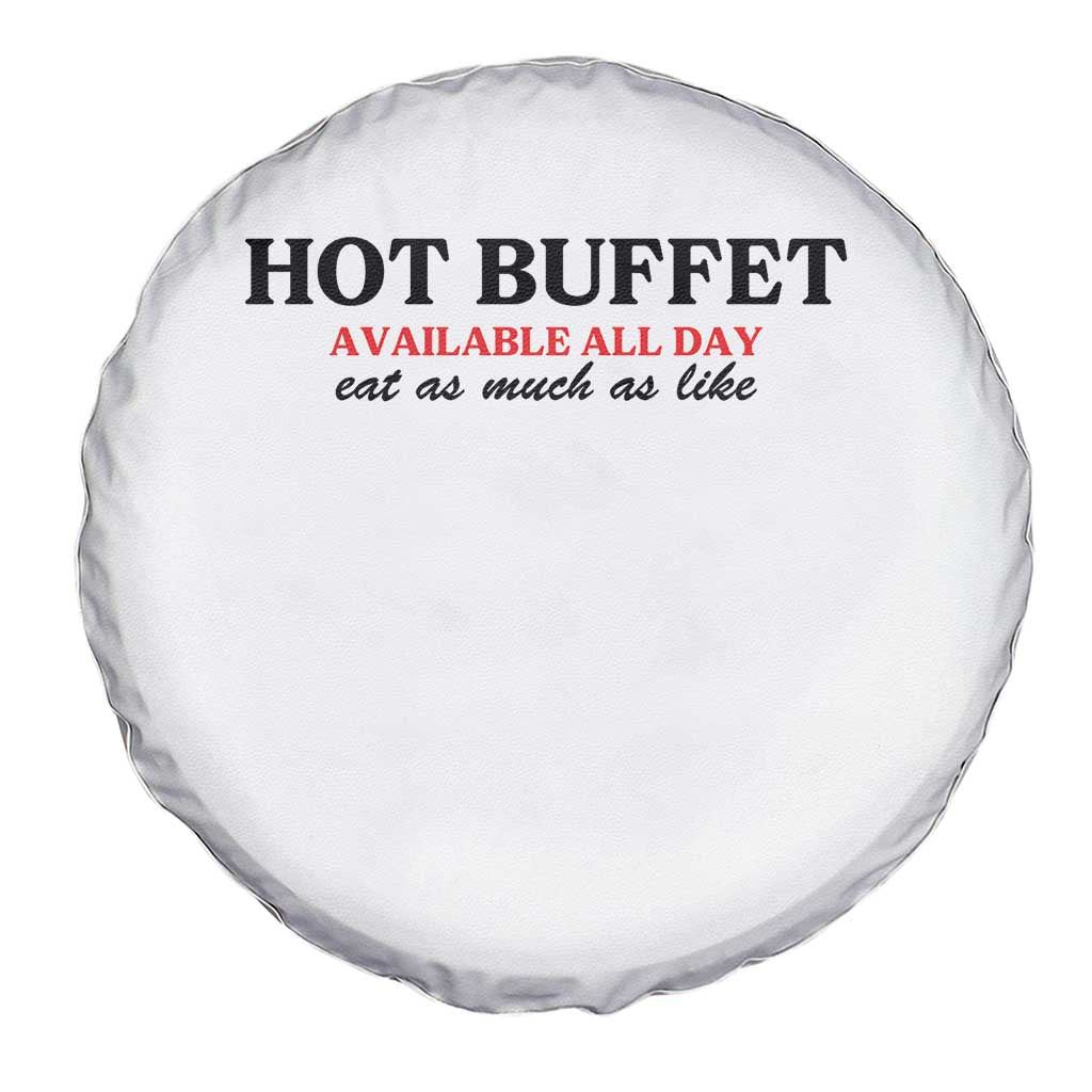 Hot Buffet Available All Day Spare Tire Cover Funny Cooking Food TS14 Print Your Wear