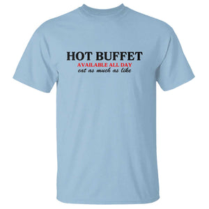Hot Buffet Available All Day T Shirt Funny Cooking Food TS14 Light Blue Print Your Wear