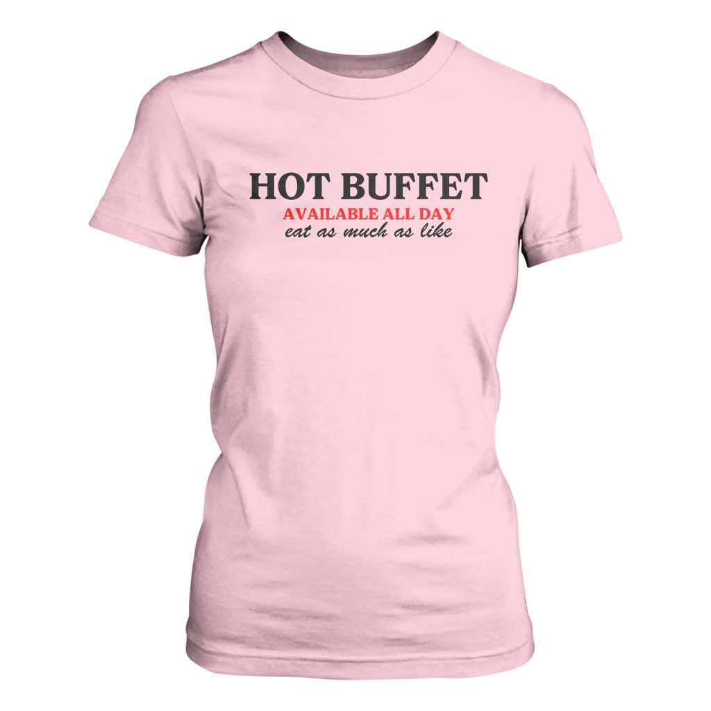 Hot Buffet Available All Day T Shirt For Women Funny Cooking Food TS14 Light Pink Print Your Wear