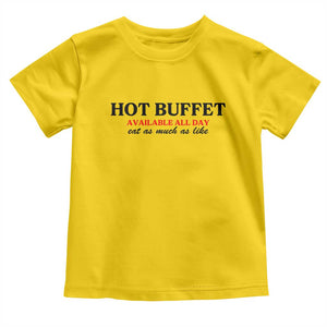 Hot Buffet Available All Day Toddler T Shirt Funny Cooking Food TS14 Daisy Print Your Wear