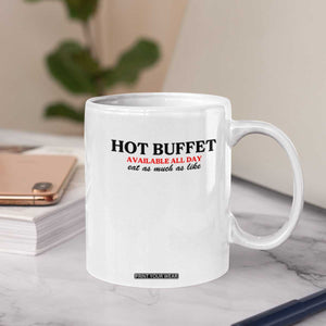 Hot Buffet Available All Day Coffee Mug Funny Cooking Food TS14 Print Your Wear