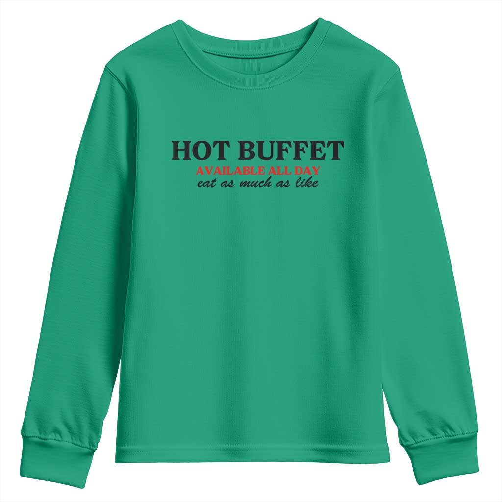 Hot Buffet Available All Day Youth Sweatshirt Funny Cooking Food TS14 Irish Green Print Your Wear