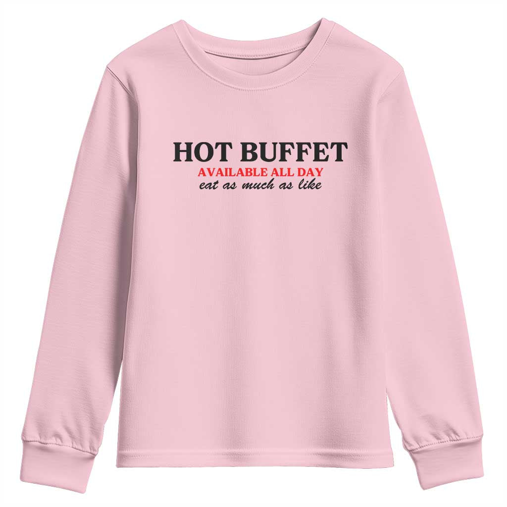 Hot Buffet Available All Day Youth Sweatshirt Funny Cooking Food TS14 Light Pink Print Your Wear