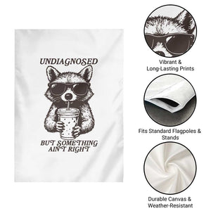 Undiagnosed But Something Aint Right Garden Flag Funny Racoon Saying TS14 Print Your Wear