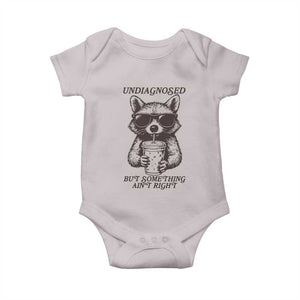 Undiagnosed But Something Aint Right Baby Onesie Funny Racoon Saying TS14 Ice Gray Print Your Wear