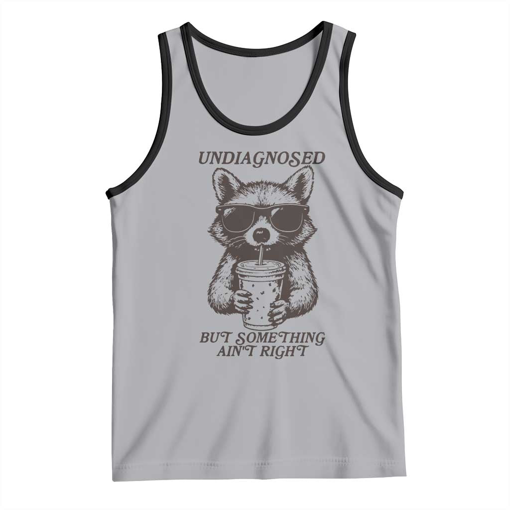 Undiagnosed But Something Aint Right Tank Top Funny Racoon Saying TS14 Athletic Heather Black Print Your Wear