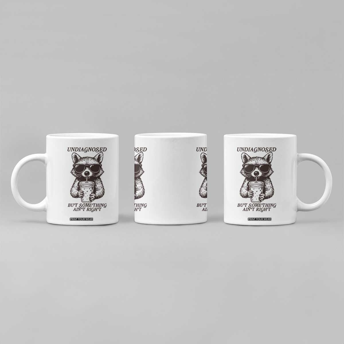 Undiagnosed But Something Aint Right Coffee Mug Funny Racoon Saying TS14 Print Your Wear