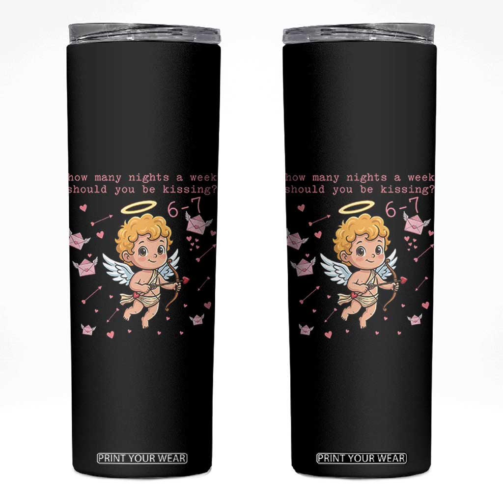 67 Valentine Meme Skinny Tumbler Funny Six Seven Cupid Saying TS14 Black Print Your Wear