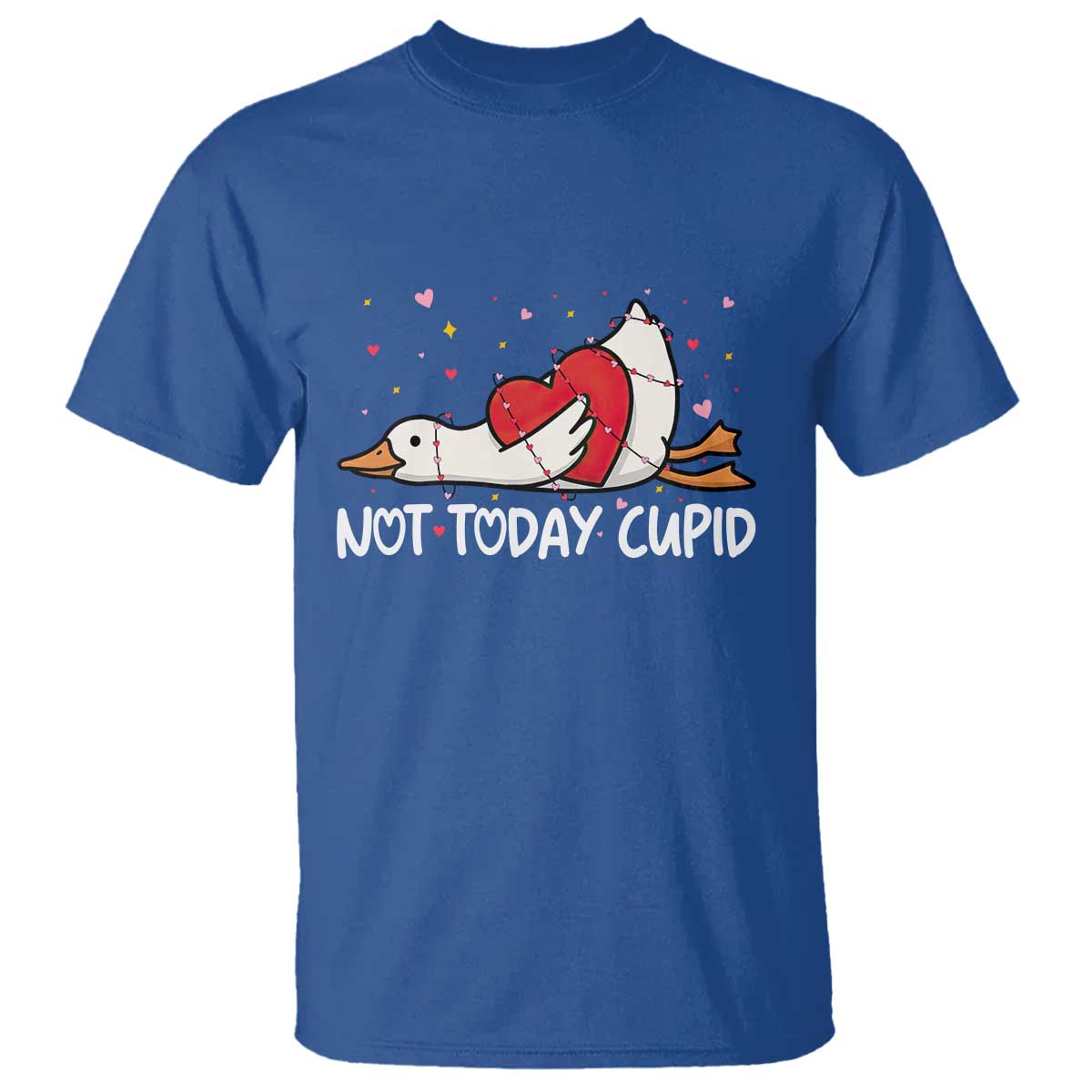 Silly Goose Valentine T Shirt Not Today Cupid TS14 Royal Blue Print Your Wear