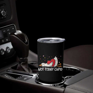 Silly Goose Valentine Tumbler Cup Not Today Cupid TS14 Print Your Wear