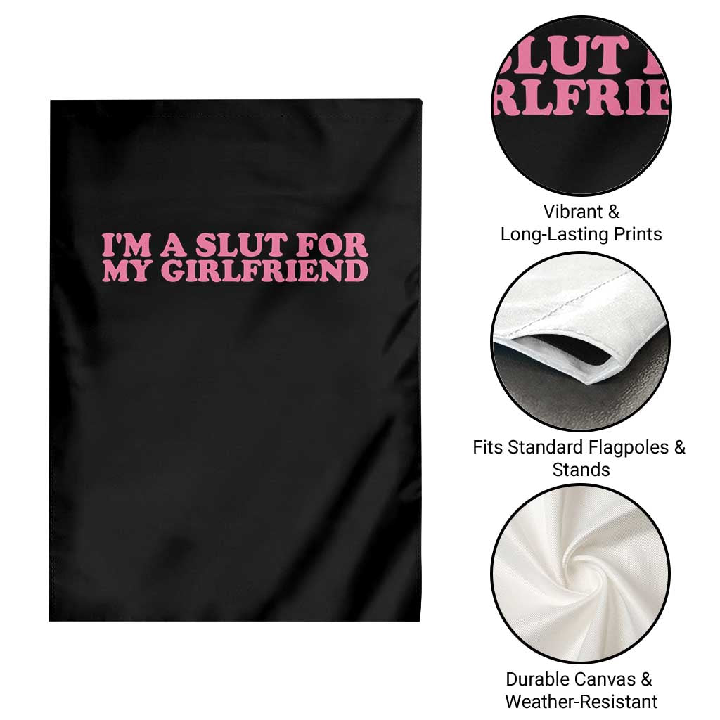 Funny Boyfriend Valentine Garden Flag Im A Slut For My Girlfriend TS14 Print Your Wear