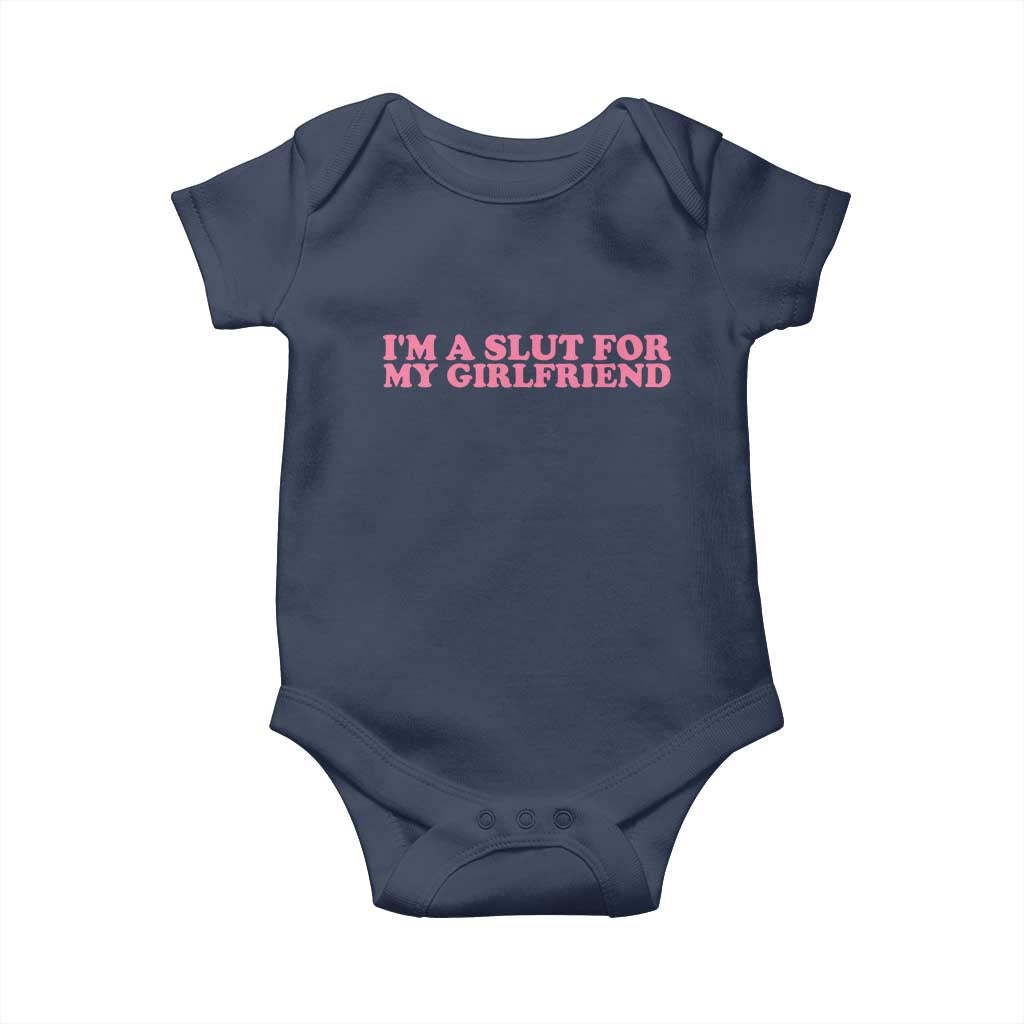 Funny Boyfriend Valentine Baby Onesie Im A Slut For My Girlfriend TS14 Navy Print Your Wear