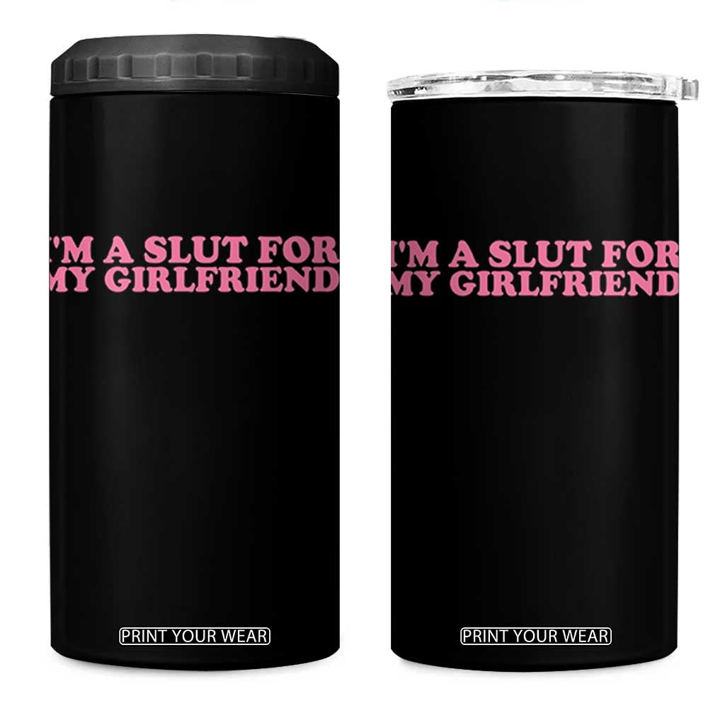 Funny Boyfriend Valentine 4 in 1 Can Cooler Tumbler Im A Slut For My Girlfriend TS14 One Size: 16 oz Black Print Your Wear