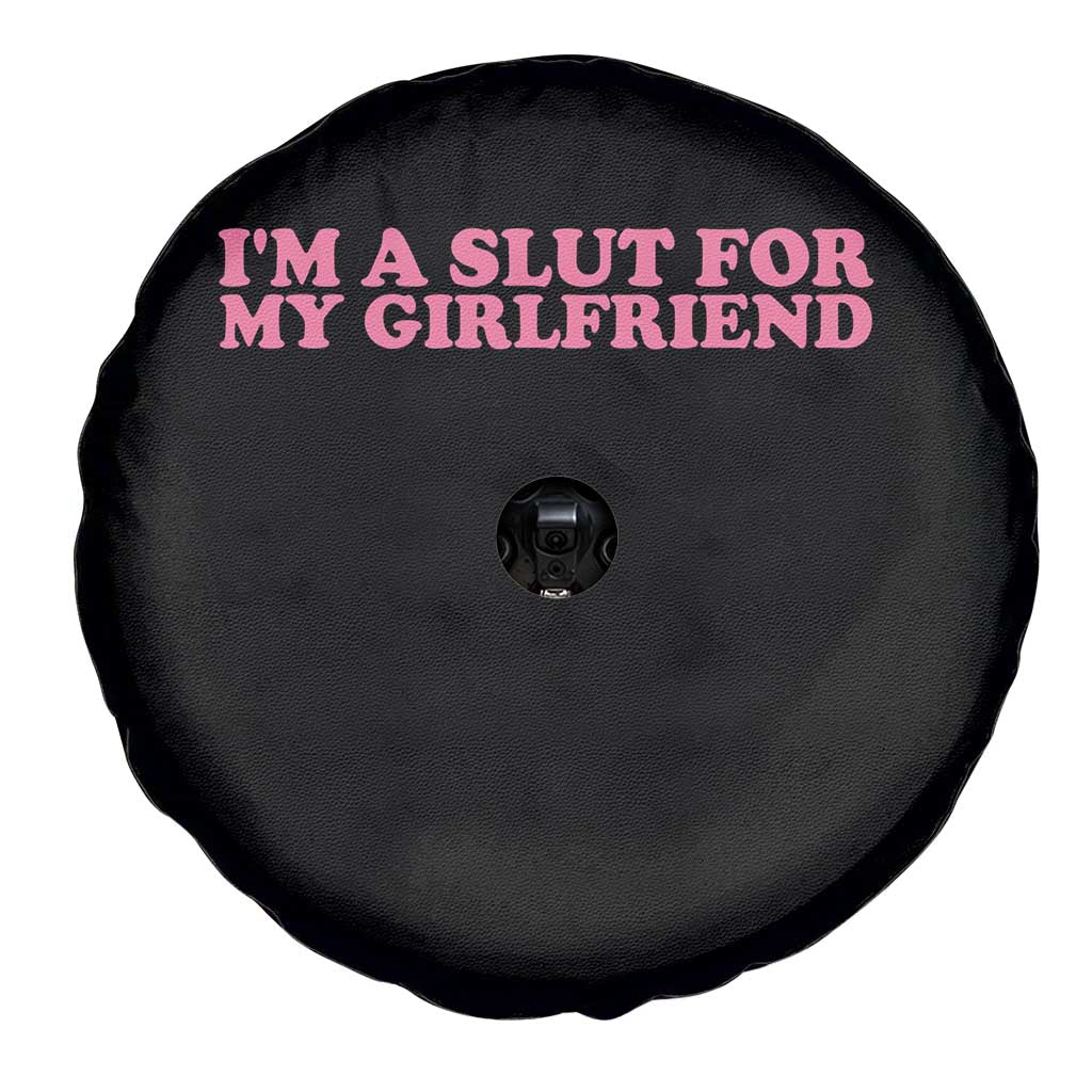 Funny Boyfriend Valentine Spare Tire Cover Im A Slut For My Girlfriend TS14 Print Your Wear
