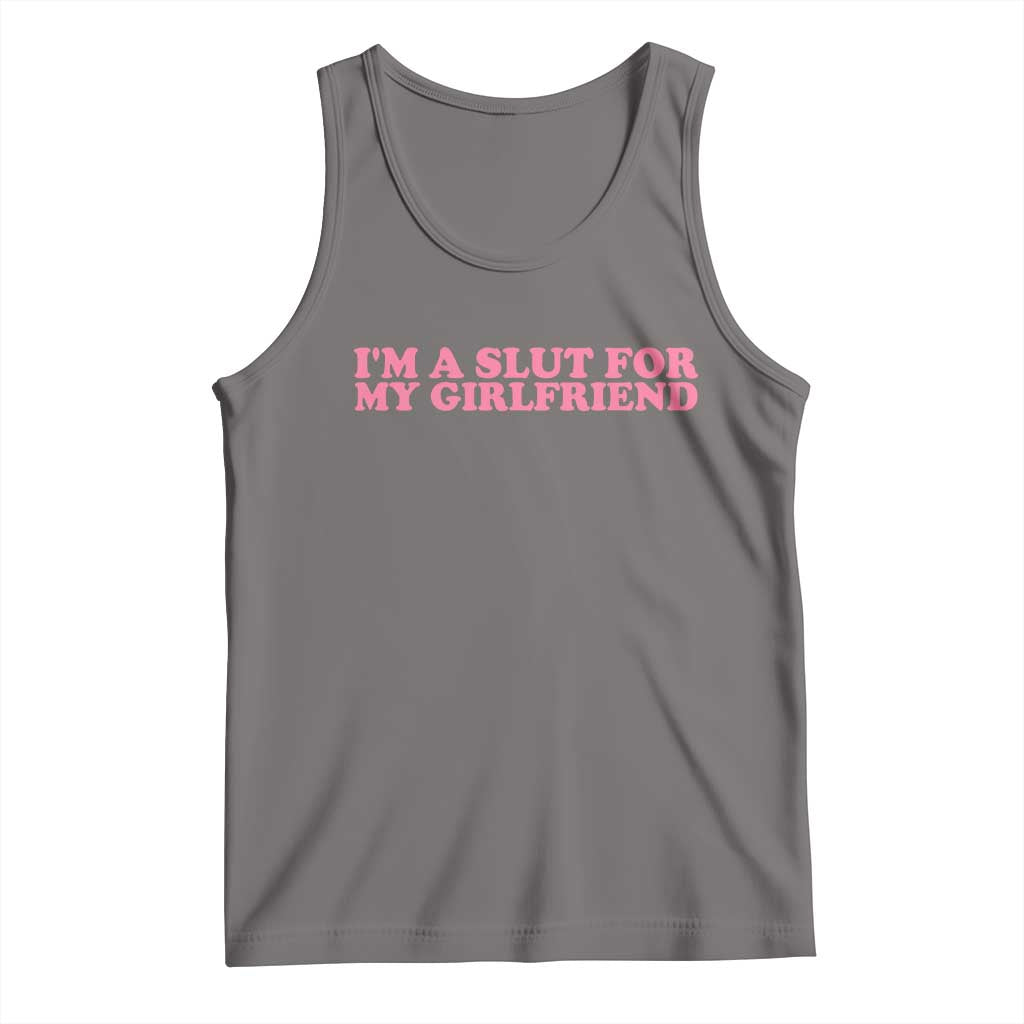 Funny Boyfriend Valentine Tank Top Im A Slut For My Girlfriend TS14 Deep Heather Print Your Wear