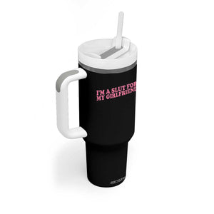 Funny Boyfriend Valentine Tumbler With Handle Im A Slut For My Girlfriend TS14 Print Your Wear