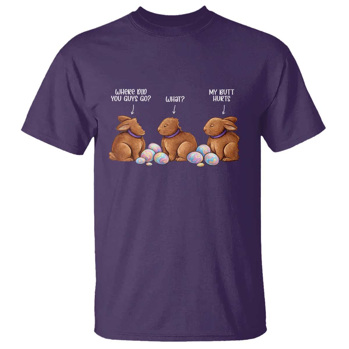 Funny Easter Bunny T Shirt Where Did You Guys Go Chocolate TS14 Purple Print Your Wear
