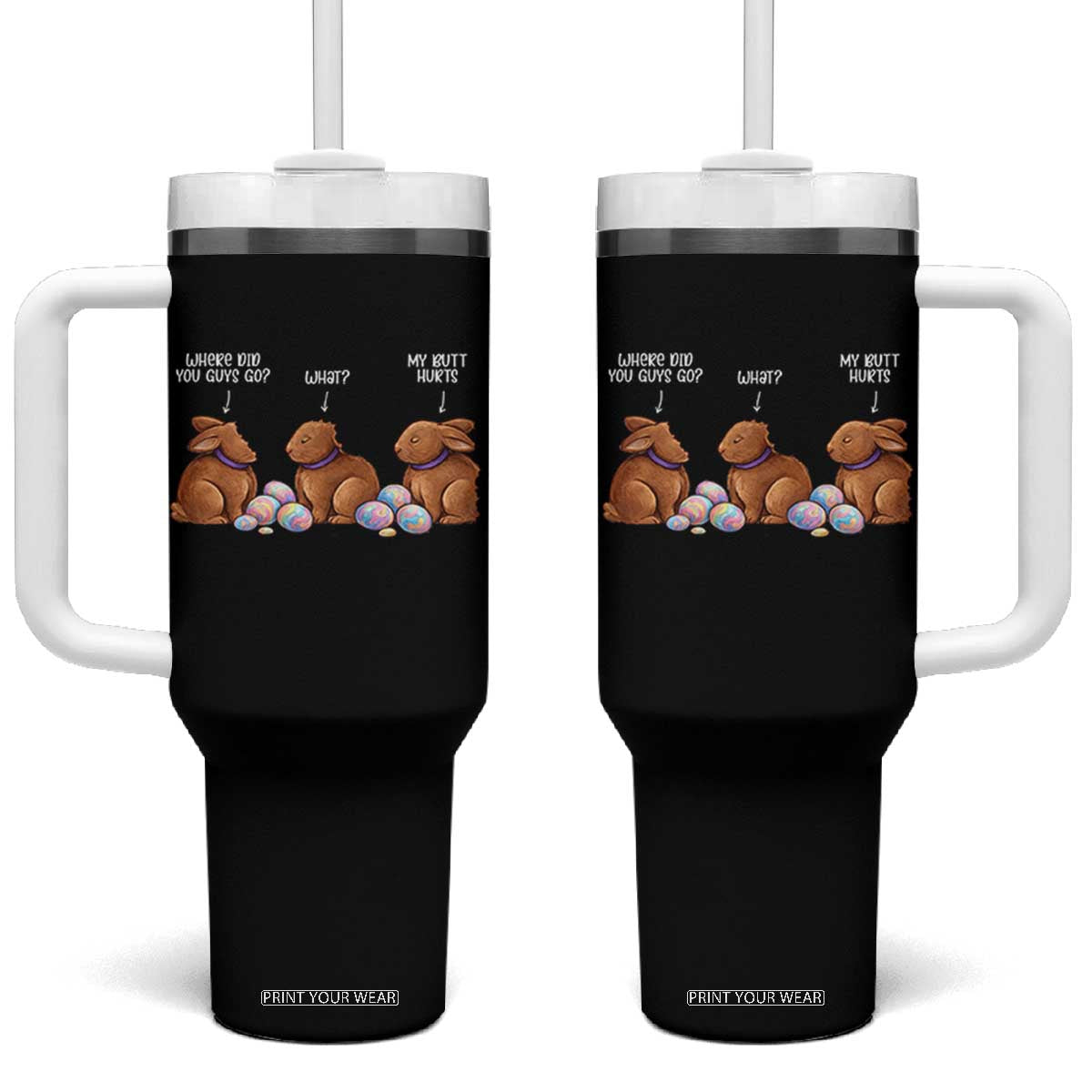 Funny Easter Bunny Tumbler With Handle Where Did You Guys Go Chocolate TS14 One Size: 40 oz Black Print Your Wear