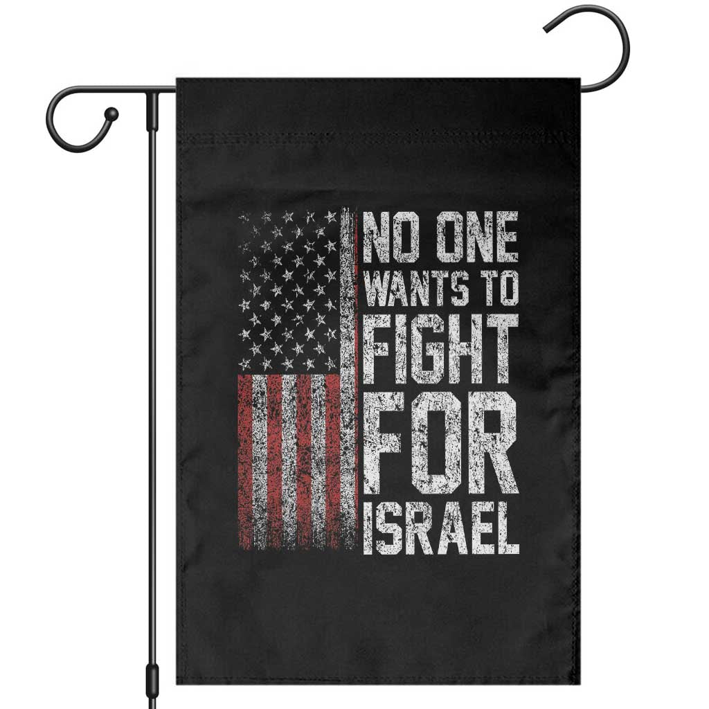 No One Wants To Fight For Israel Garden Flag Vintage American Flag Anti War Freedom First TS14 Black Print Your Wear
