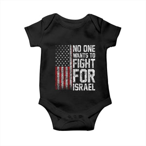 No One Wants To Fight For Israel Baby Onesie Vintage American Flag Anti War Freedom First TS14 Black Print Your Wear