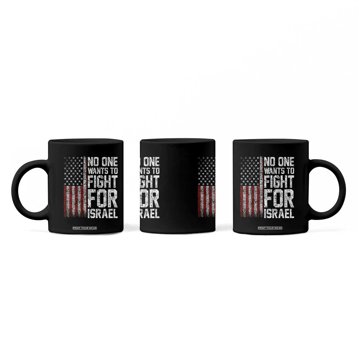 No One Wants To Fight For Israel Coffee Mug Vintage American Flag Anti War Freedom First TS14 Print Your Wear