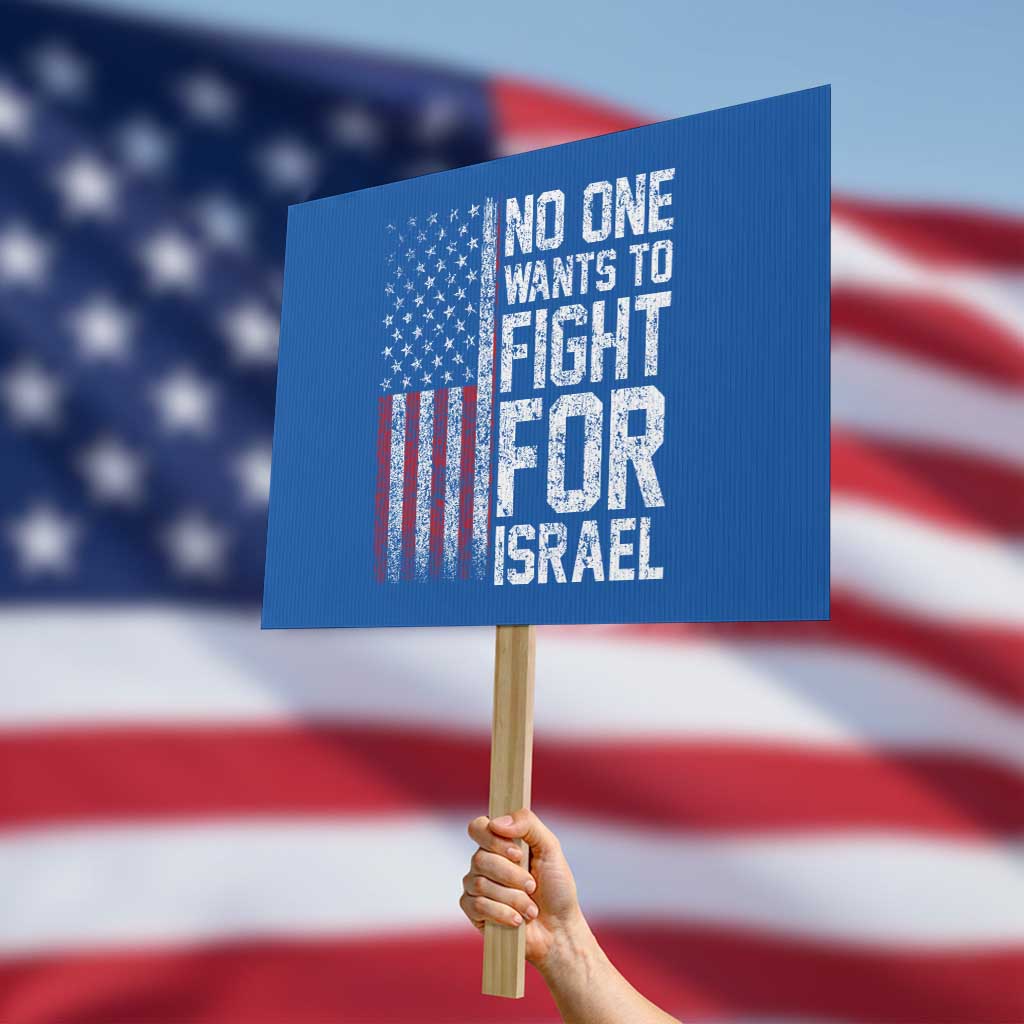 No One Wants To Fight For Israel Protest Sign Vintage American Flag Anti War Freedom First TS14 Horizontal 18
