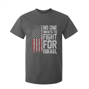 No One Wants To Fight For Israel T Shirt For Kid Vintage American Flag Anti War Freedom First TS14 Dark Heather Print Your Wear