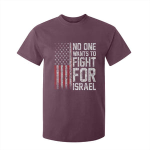 No One Wants To Fight For Israel T Shirt For Kid Vintage American Flag Anti War Freedom First TS14 Maroon Print Your Wear