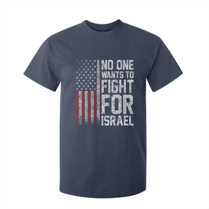 No One Wants To Fight For Israel T Shirt For Kid Vintage American Flag Anti War Freedom First TS14 Navy Print Your Wear