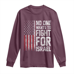 No One Wants To Fight For Israel Long Sleeve Shirt Vintage American Flag Anti War Freedom First TS14 Maroon Print Your Wear
