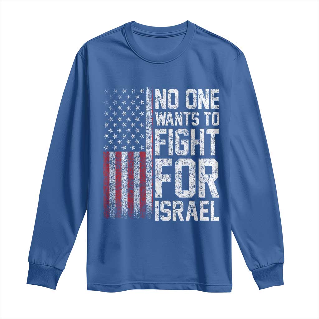 No One Wants To Fight For Israel Long Sleeve Shirt Vintage American Flag Anti War Freedom First TS14 Royal Blue Print Your Wear