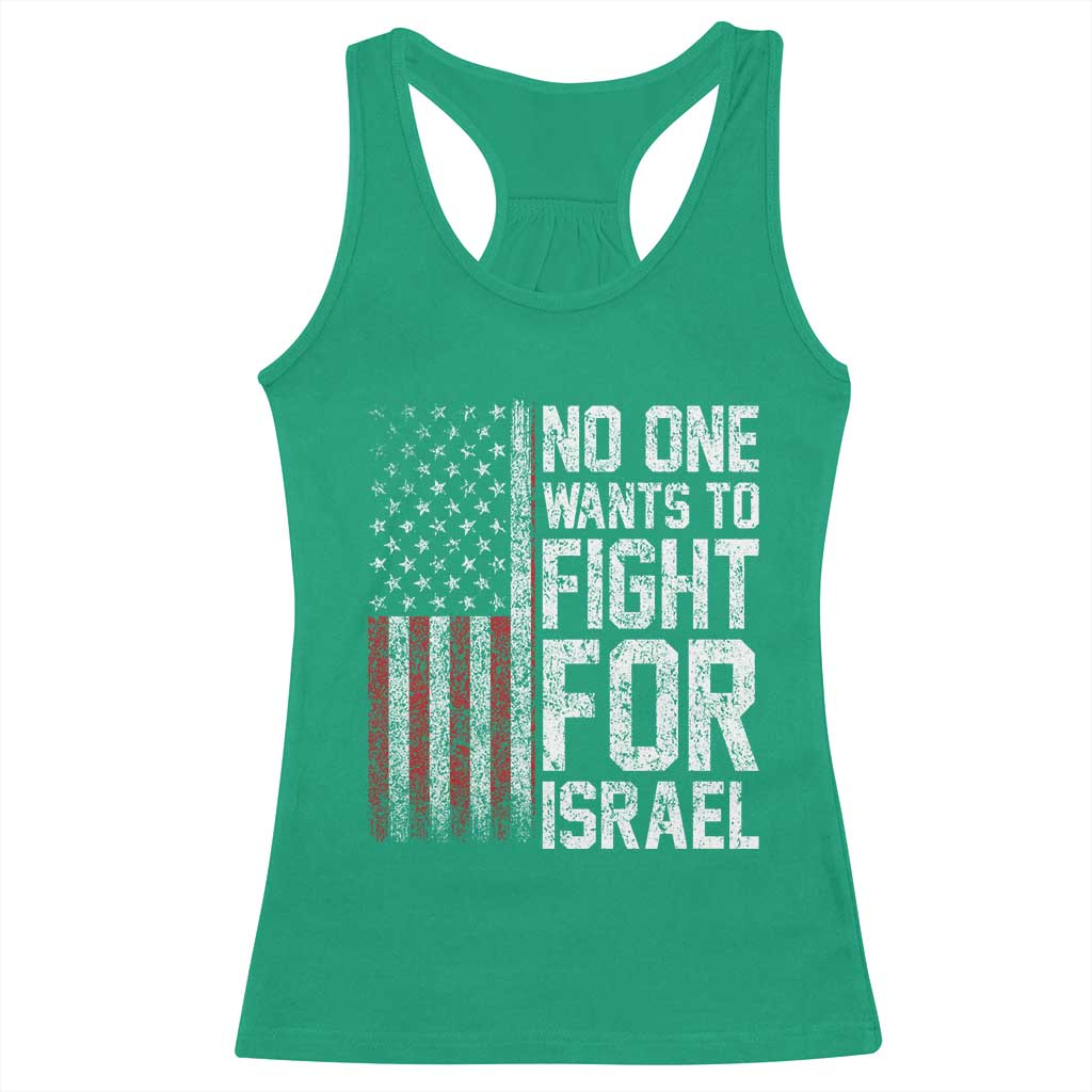 No One Wants To Fight For Israel Racerback Tank Top Vintage American Flag Anti War Freedom First TS14 Irish Green Print Your Wear