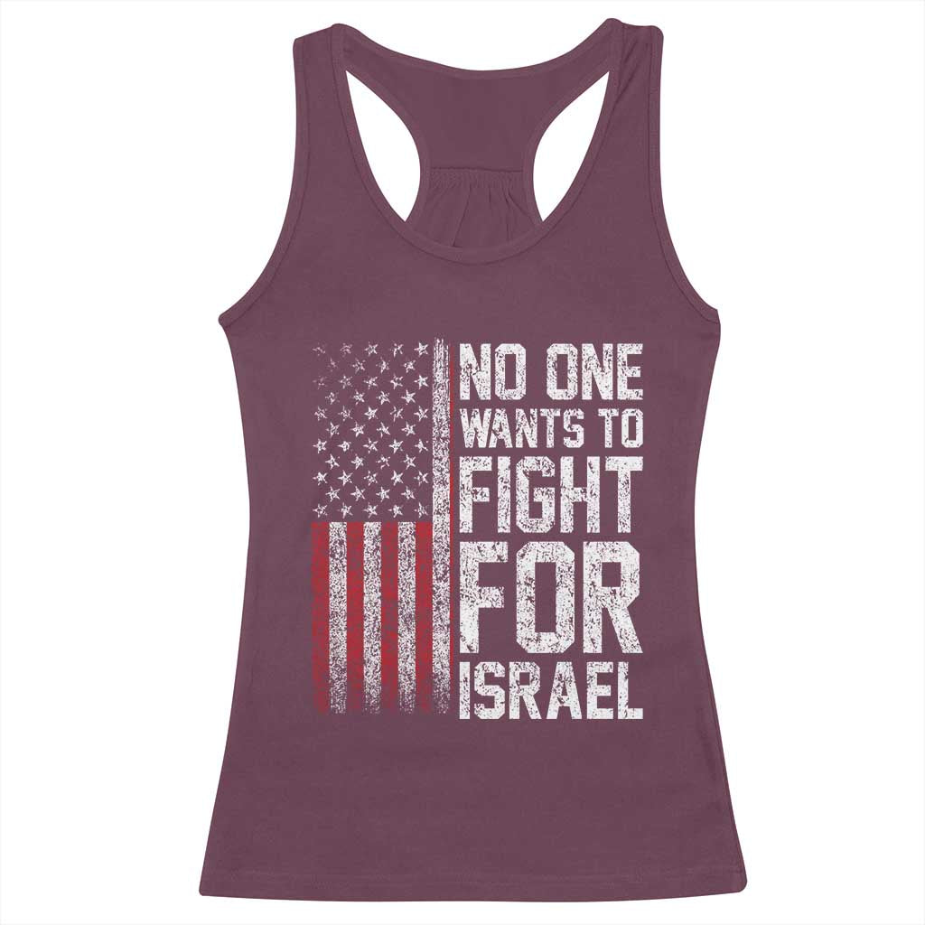 No One Wants To Fight For Israel Racerback Tank Top Vintage American Flag Anti War Freedom First TS14 Maroon Print Your Wear