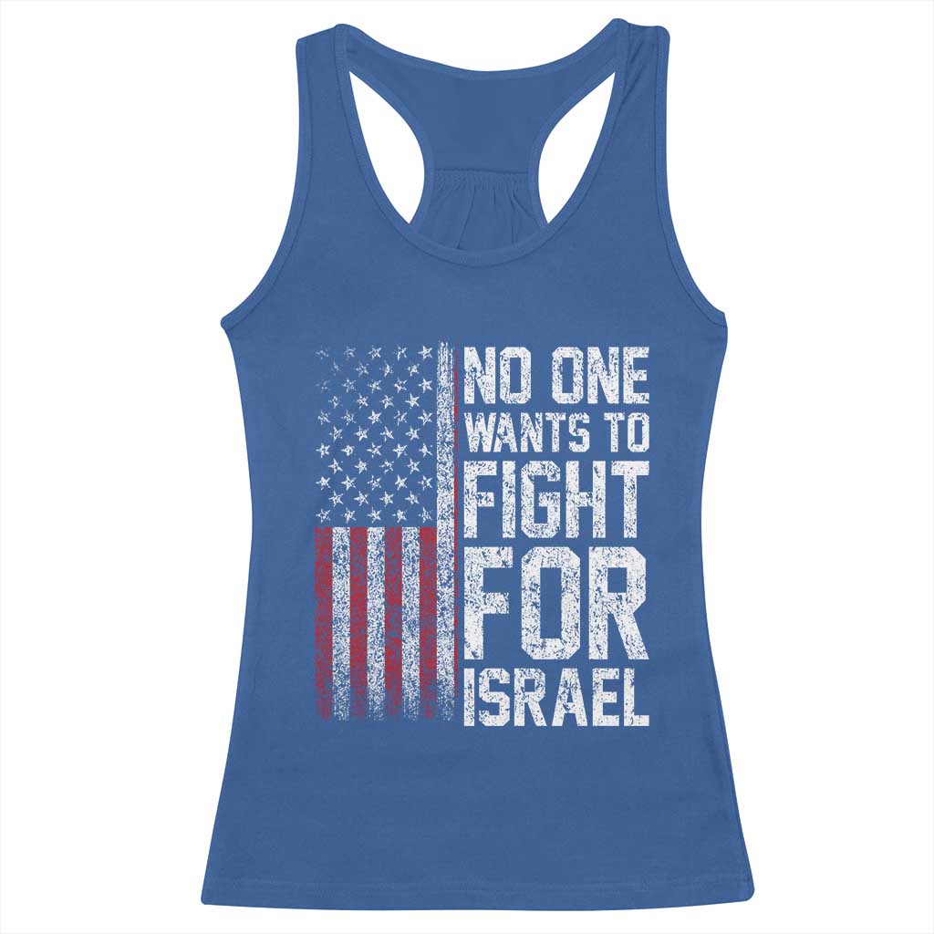 No One Wants To Fight For Israel Racerback Tank Top Vintage American Flag Anti War Freedom First TS14 Royal Blue Print Your Wear