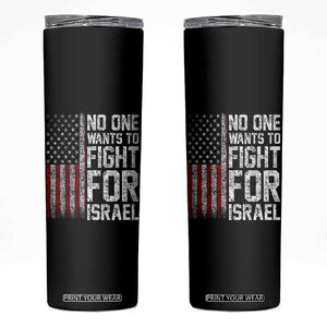 No One Wants To Fight For Israel Skinny Tumbler Vintage American Flag Anti War Freedom First TS14 Black Print Your Wear