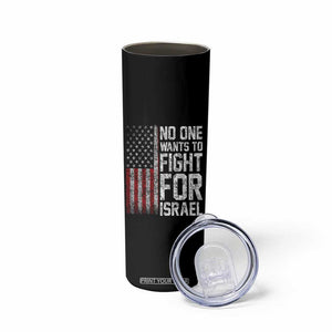 No One Wants To Fight For Israel Skinny Tumbler Vintage American Flag Anti War Freedom First TS14 Print Your Wear