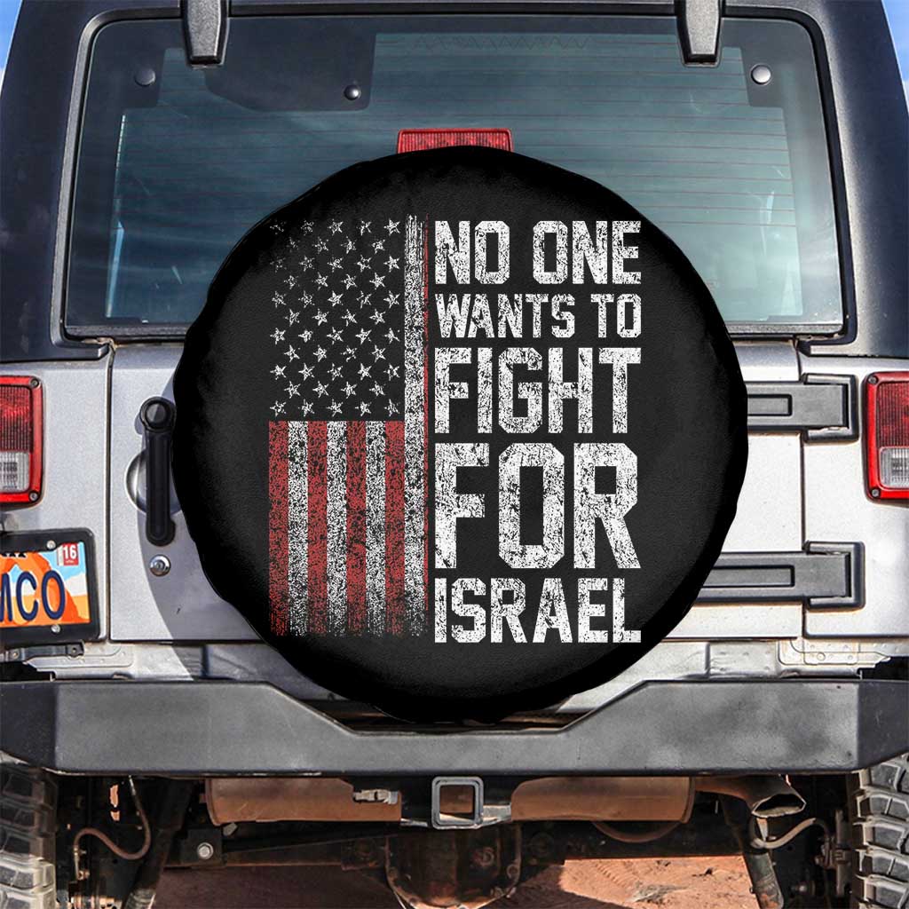 No One Wants To Fight For Israel Spare Tire Cover Vintage American Flag Anti War Freedom First TS14 No hole Black Print Your Wear