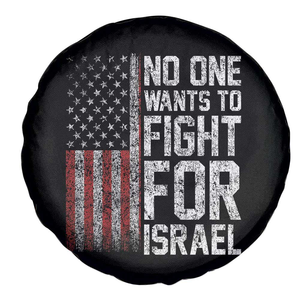 No One Wants To Fight For Israel Spare Tire Cover Vintage American Flag Anti War Freedom First TS14 Print Your Wear