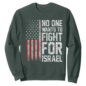 No One Wants To Fight For Israel Sweatshirt Vintage American Flag Anti War Freedom First TS14 Dark Forest Green Print Your Wear