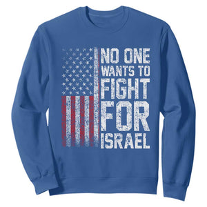 No One Wants To Fight For Israel Sweatshirt Vintage American Flag Anti War Freedom First TS14 Royal Blue Print Your Wear